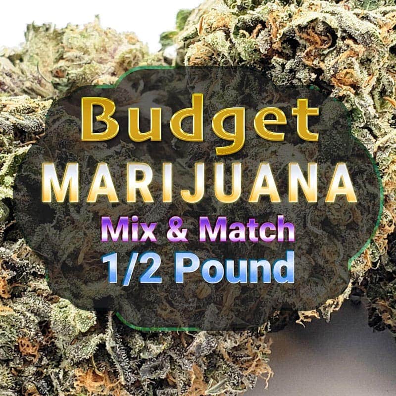 Budget Marijuana Mix And Match - Half Pound
